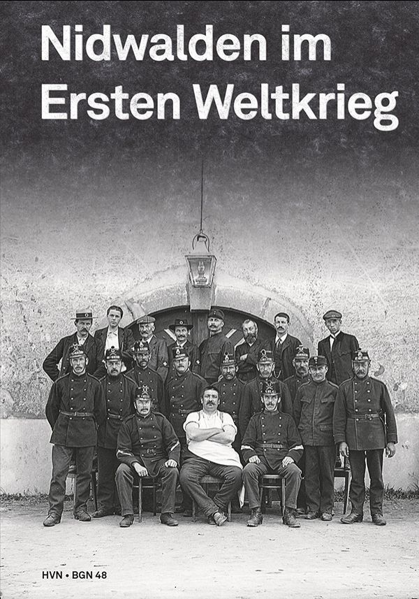 2018: BGN 48, Nidwalden im Ersten Weltkrieg